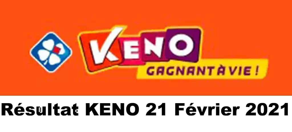 Resultat KENO 21 Février 2021 tirage midi et soir