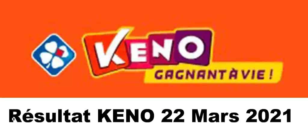 Resultat KENO 22 Mars 2021 tirage midi et soir