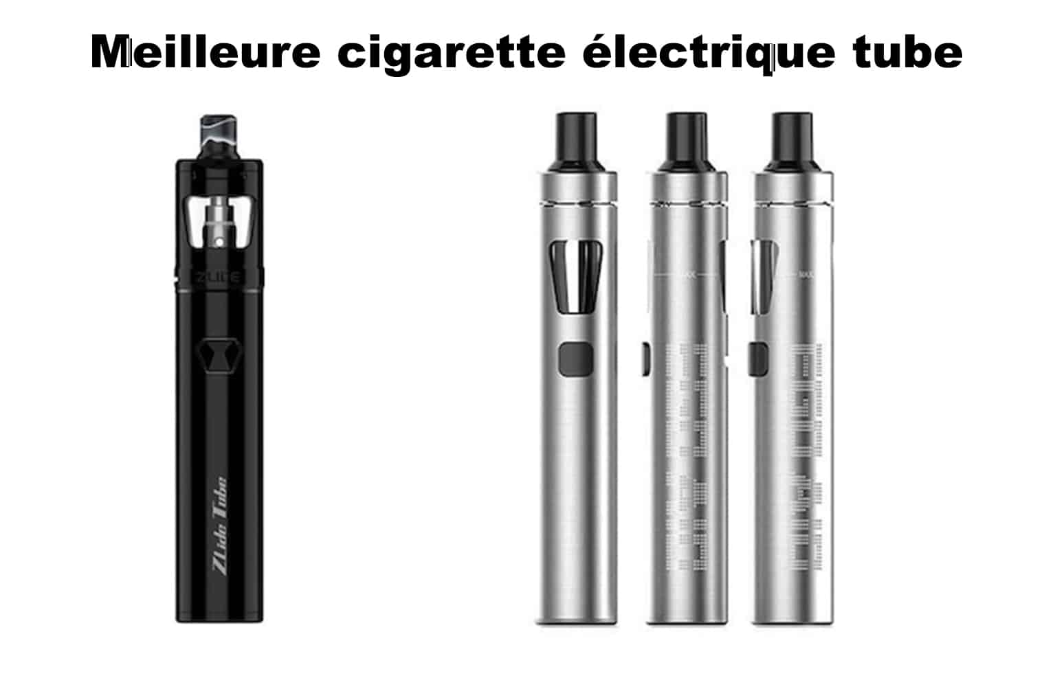 Meilleure Cigarette électrique tube