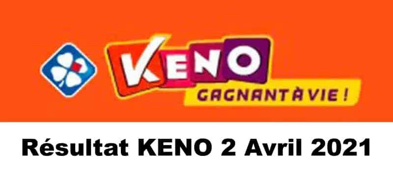 Resultat KENO 2 Avril 2021 tirage midi et soir