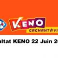 Resultat KENO 22 Juin 2021 tirage midi et soir