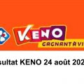 Resultat KENO 24 Aout 2021 tirage midi et soir