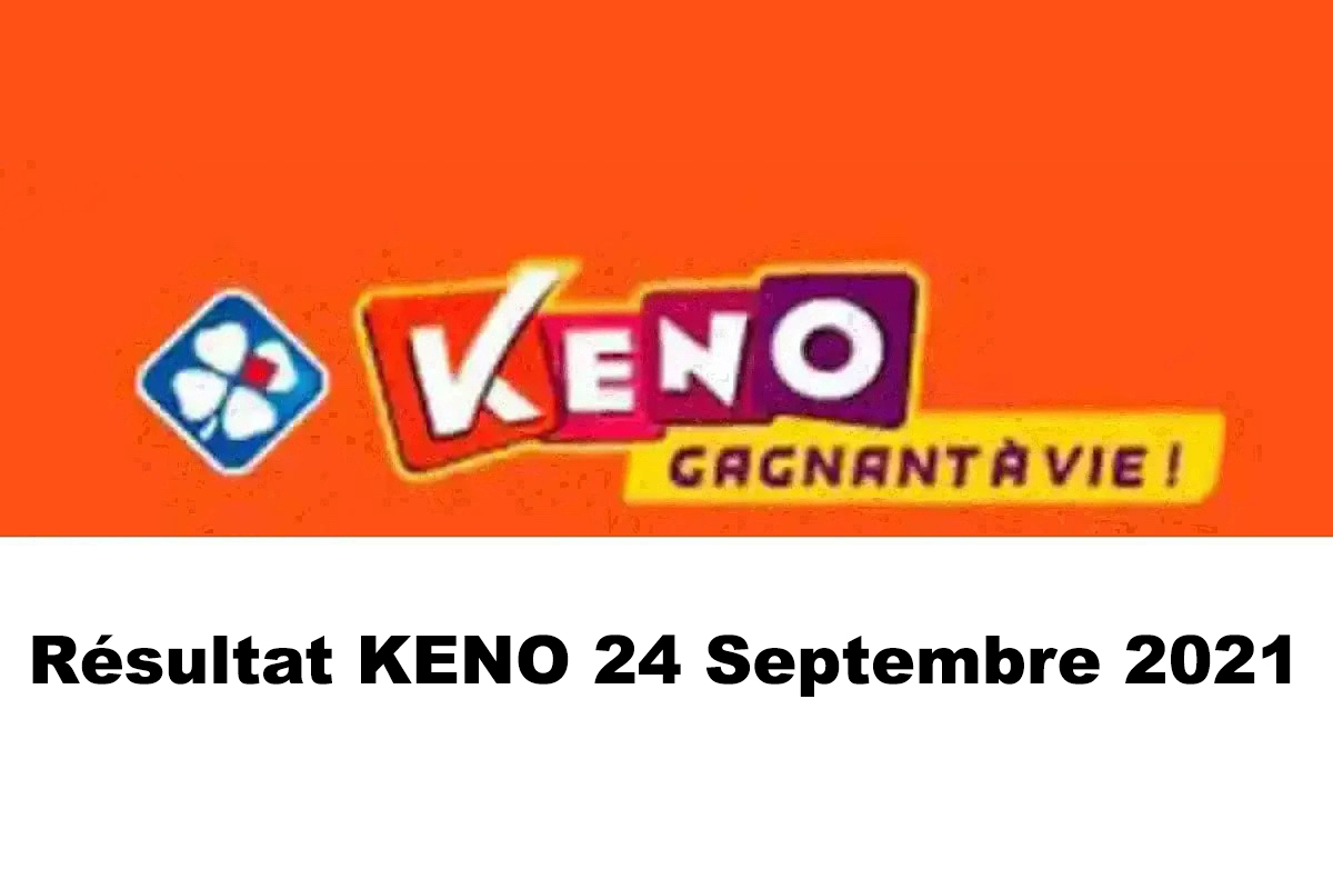 Resultat KENO 24 Septembre 2021 tirage midi et soir