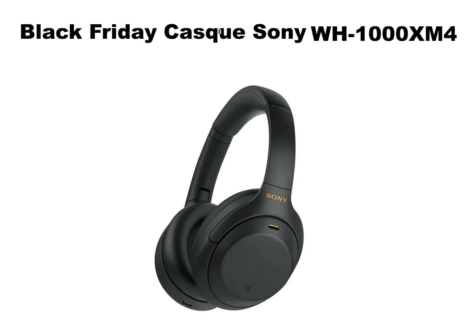 Black Friday Casque Sony WH-1000XM4