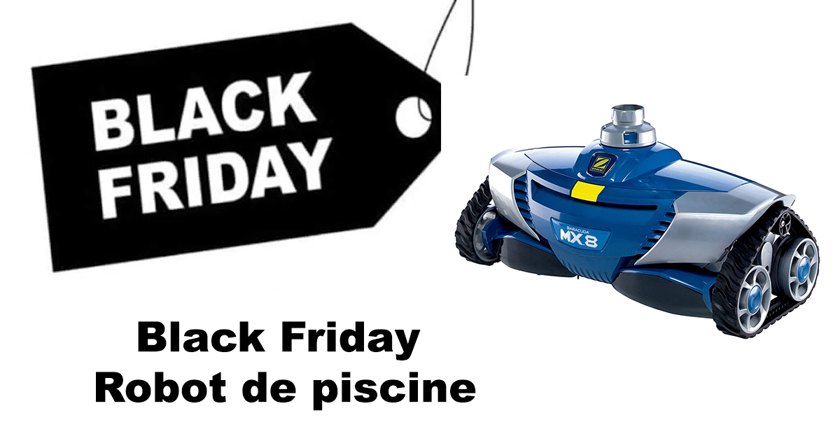 Robot piscine Black Friday 2021