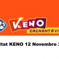 Resultat KENO 12 Novembre 2021 tirage midi et soir