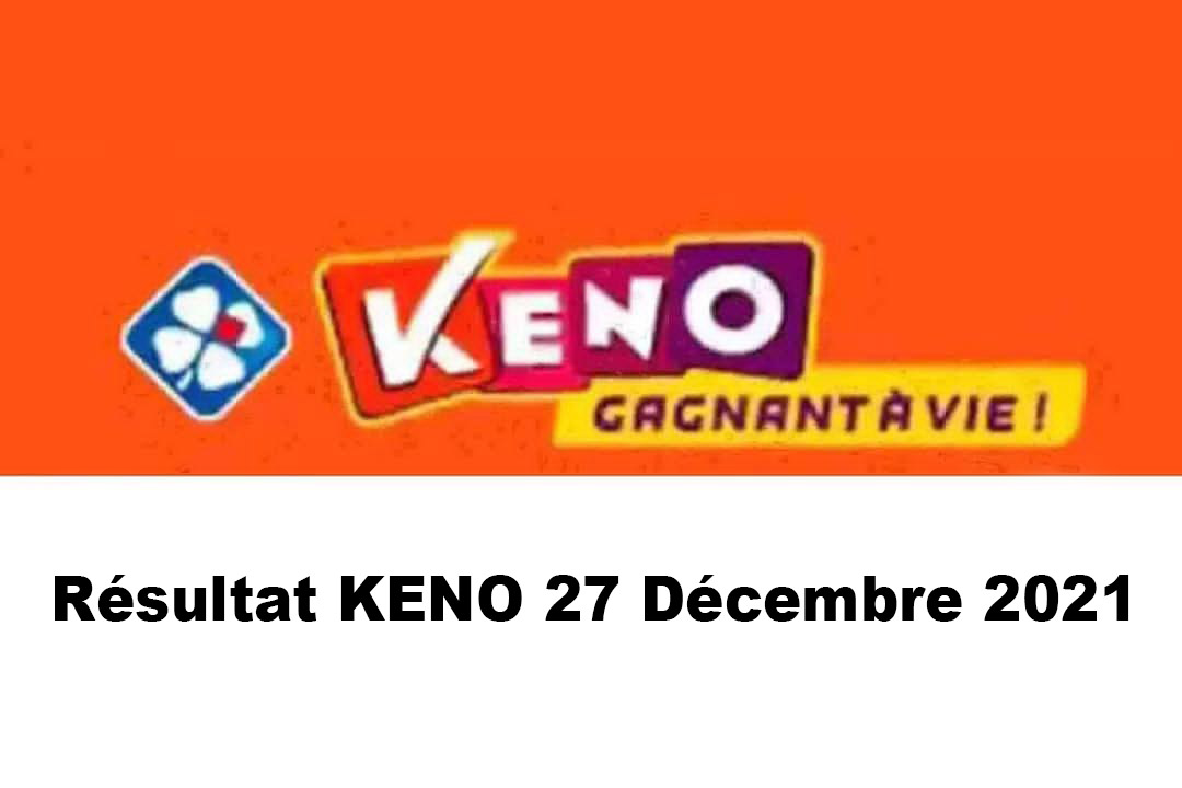 Résultat KENO 27 décembre 2021 tirage midi et soir
