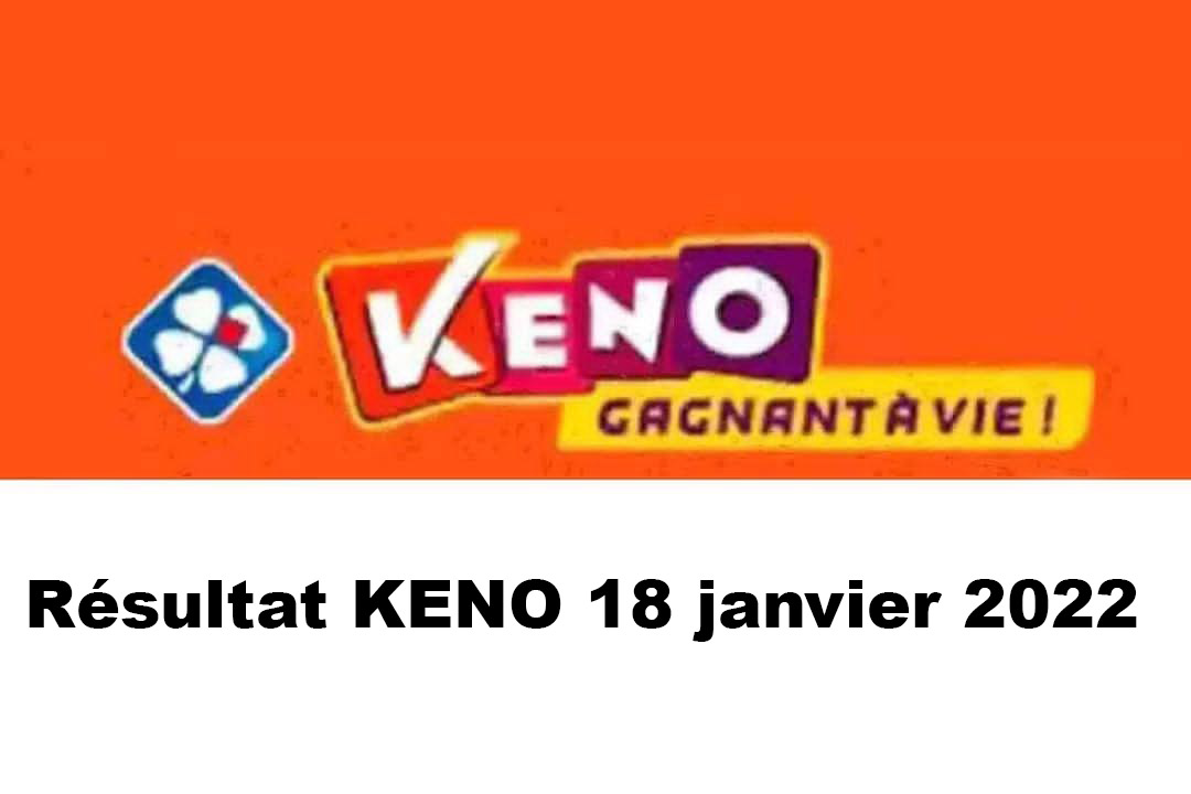 Resultat KENO 18 janvier 2022 tirage midi et soir