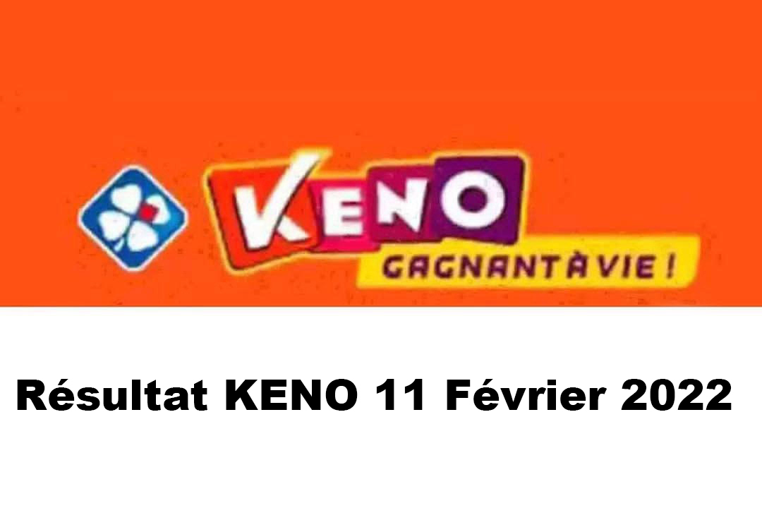 Resultat KENO 11 février 2022 tirage midi et soir