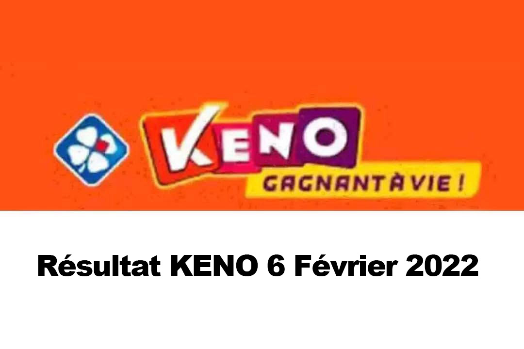 Resultat KENO 6 février 2022 tirage midi et soir