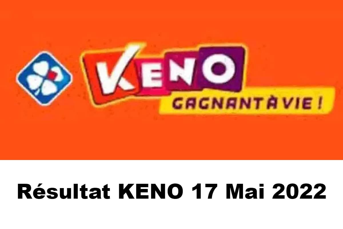 Resultat KENO 17 mai 2022 tirage midi et soir