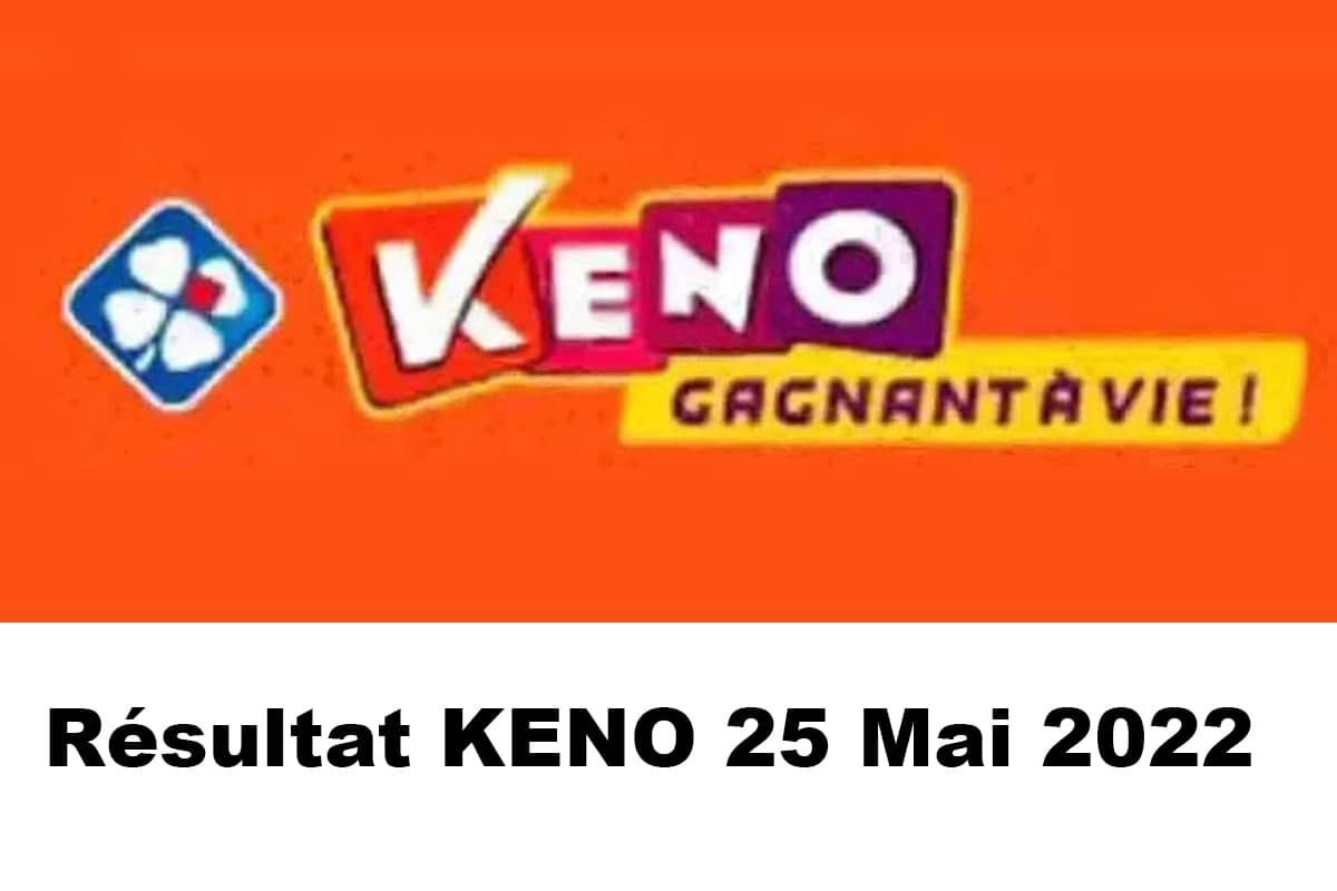 Resultat KENO 25 mai 2022 tirage midi et soir