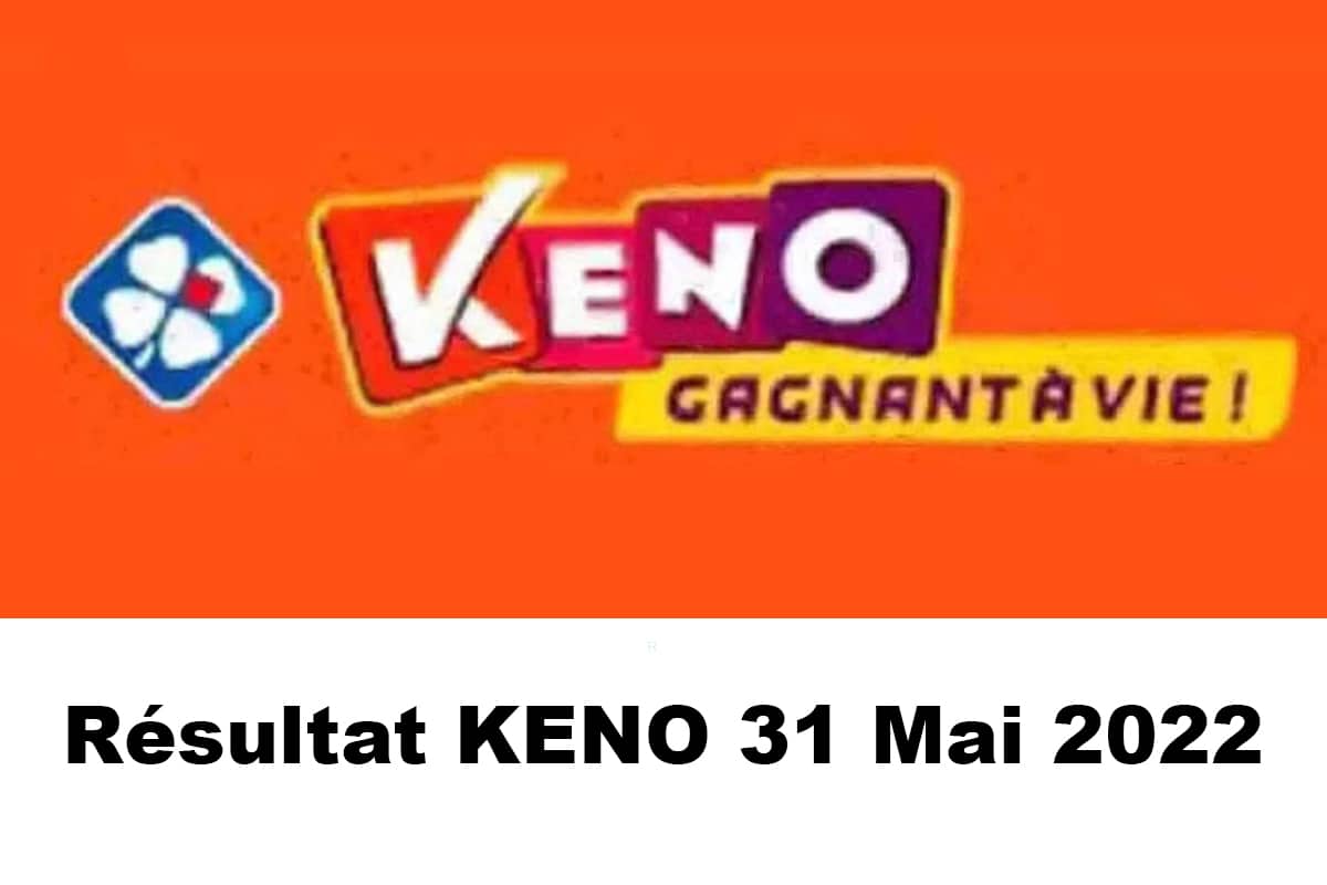 Resultat KENO 31 mai 2022 tirage midi et soir