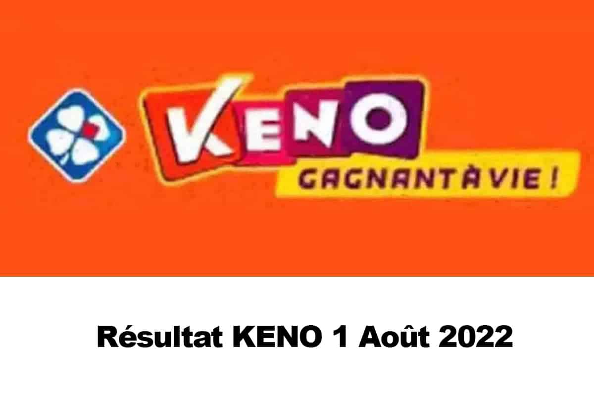 Resultat Keno 1 aout 2022 tirage midi ou soir