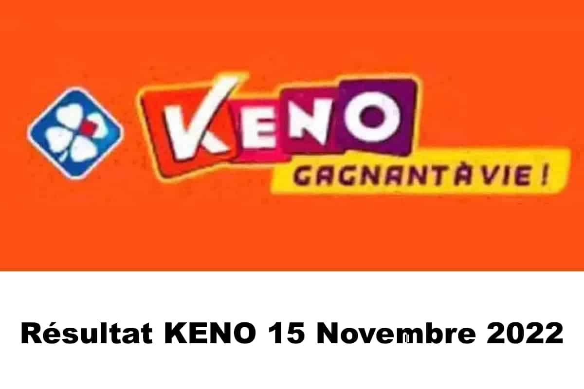 Resultat KENO 15 novembre 2022 tirage midi et soir