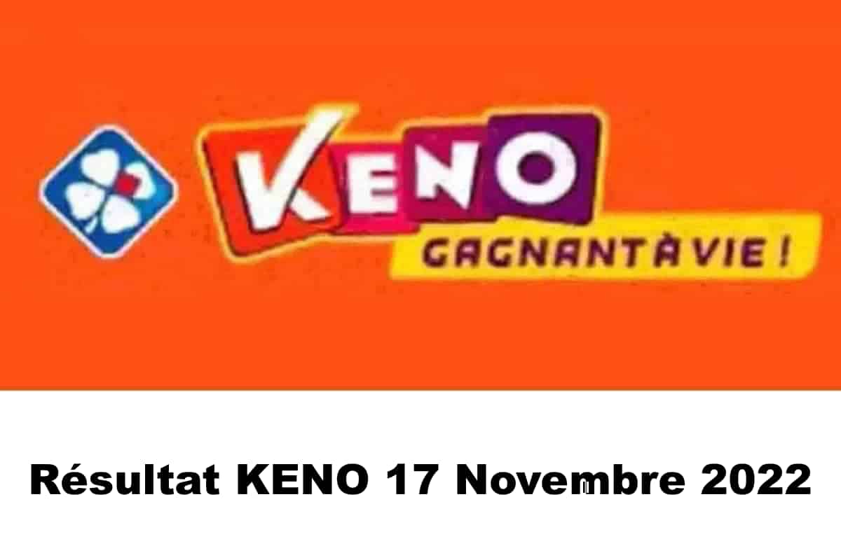 Resultat KENO 17 novembre 2022 tirage midi et soir