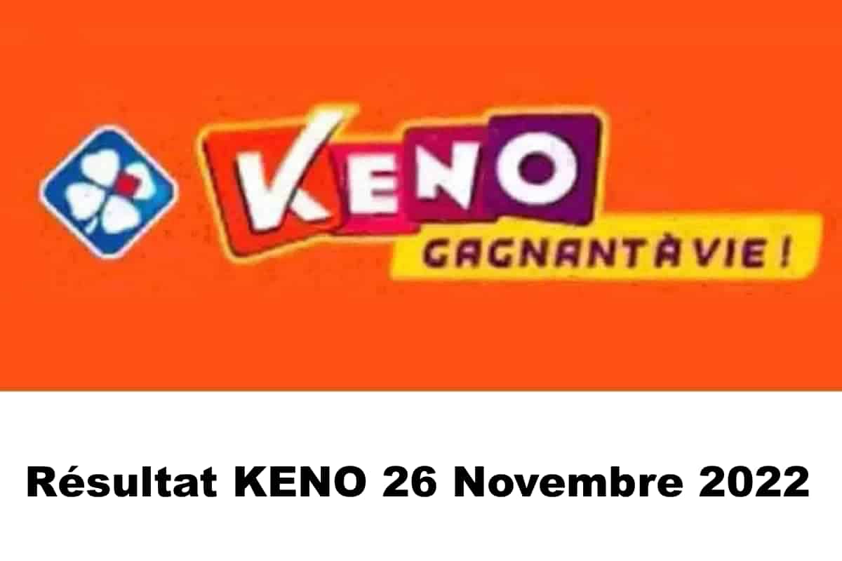 Resultat KENO 26 novembre 2022 tirage midi et soir