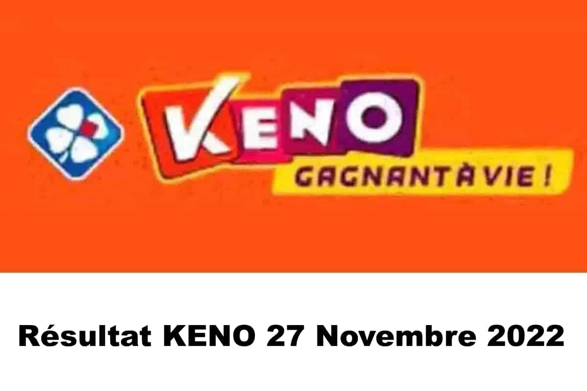 Resultat KENO 27 novembre 2022 tirage midi et soir