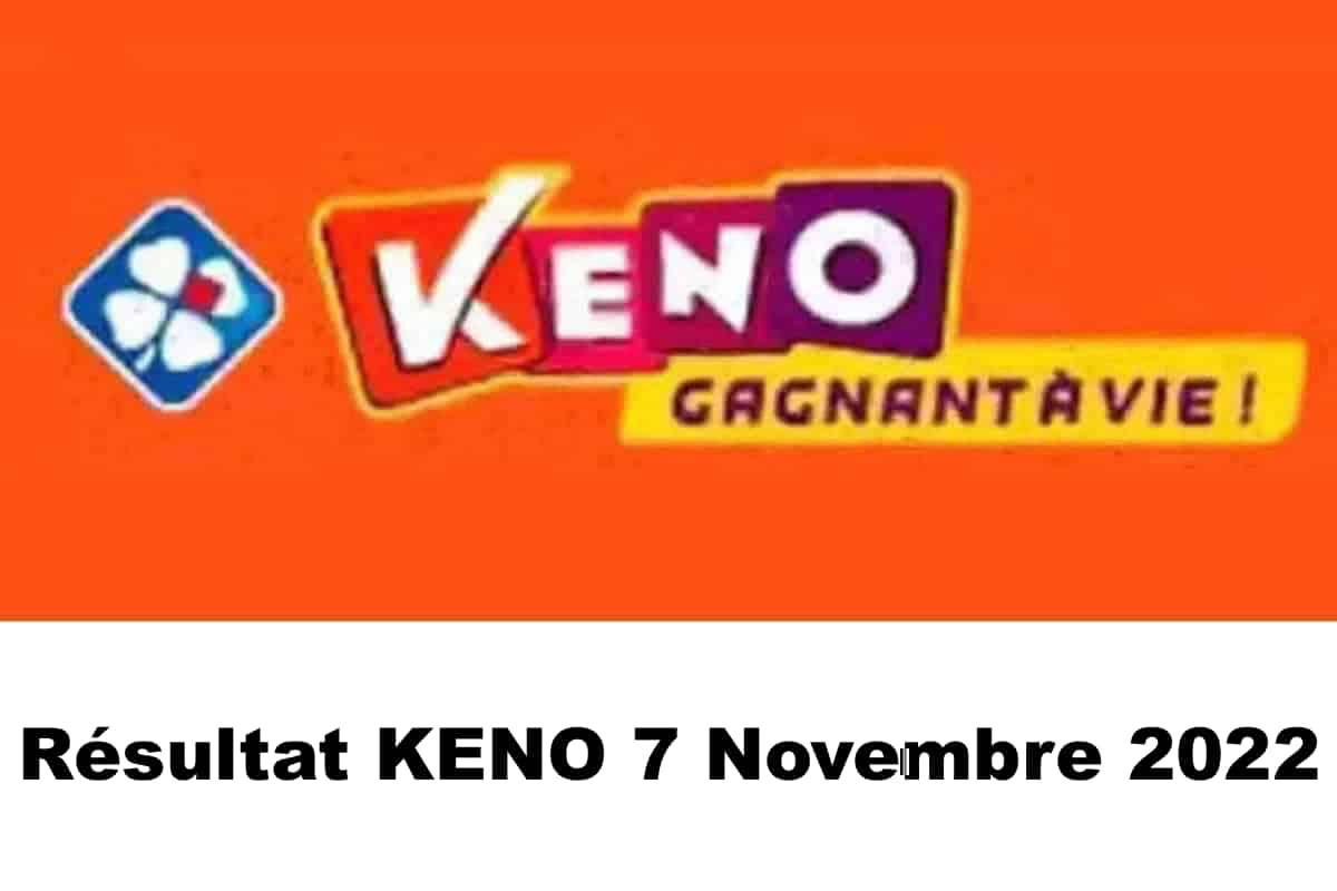 Resultat KENO 7 novembre 2022 tirage midi et soir