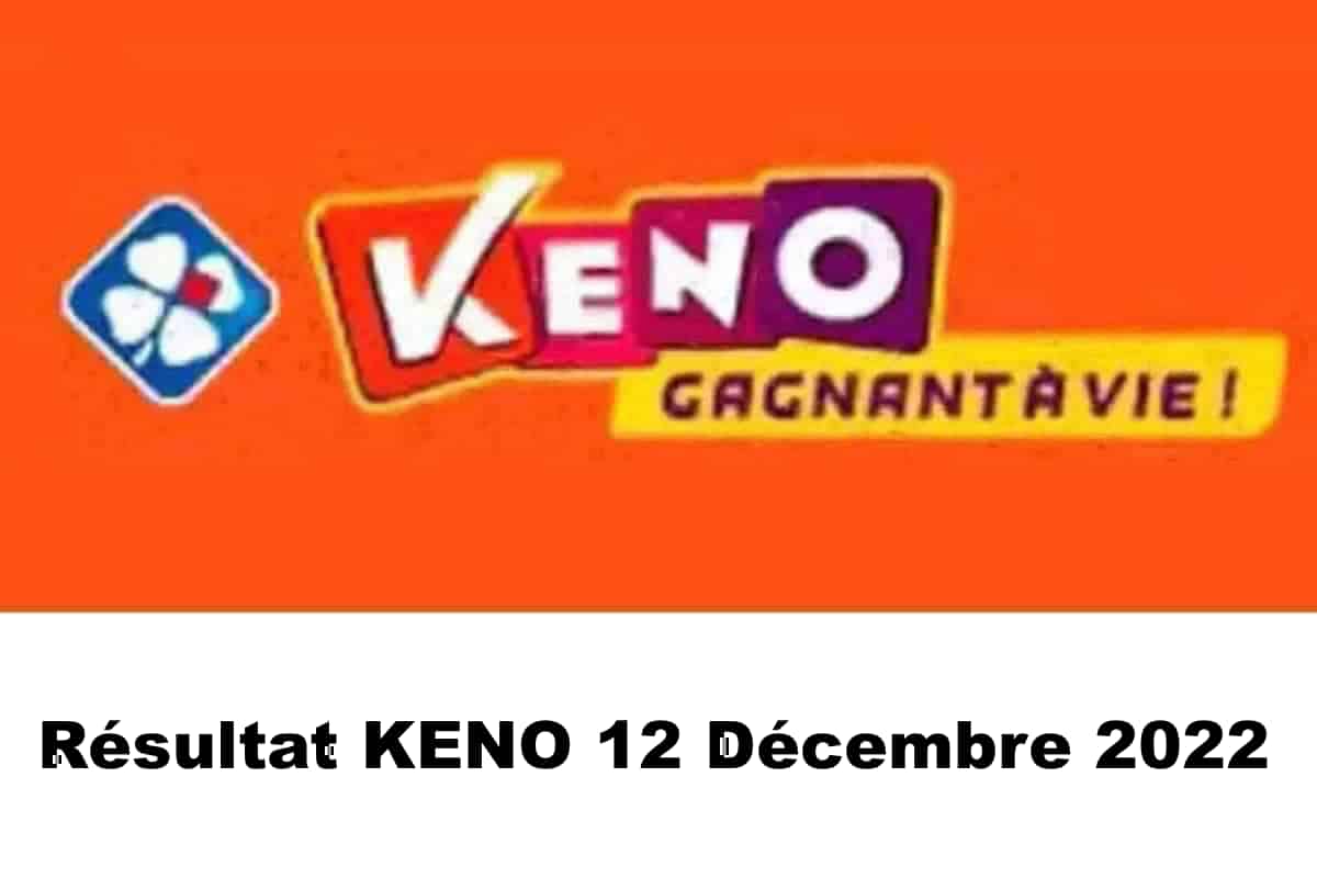 Resultat KENO 12 decembre 2022 tirage midi et soir