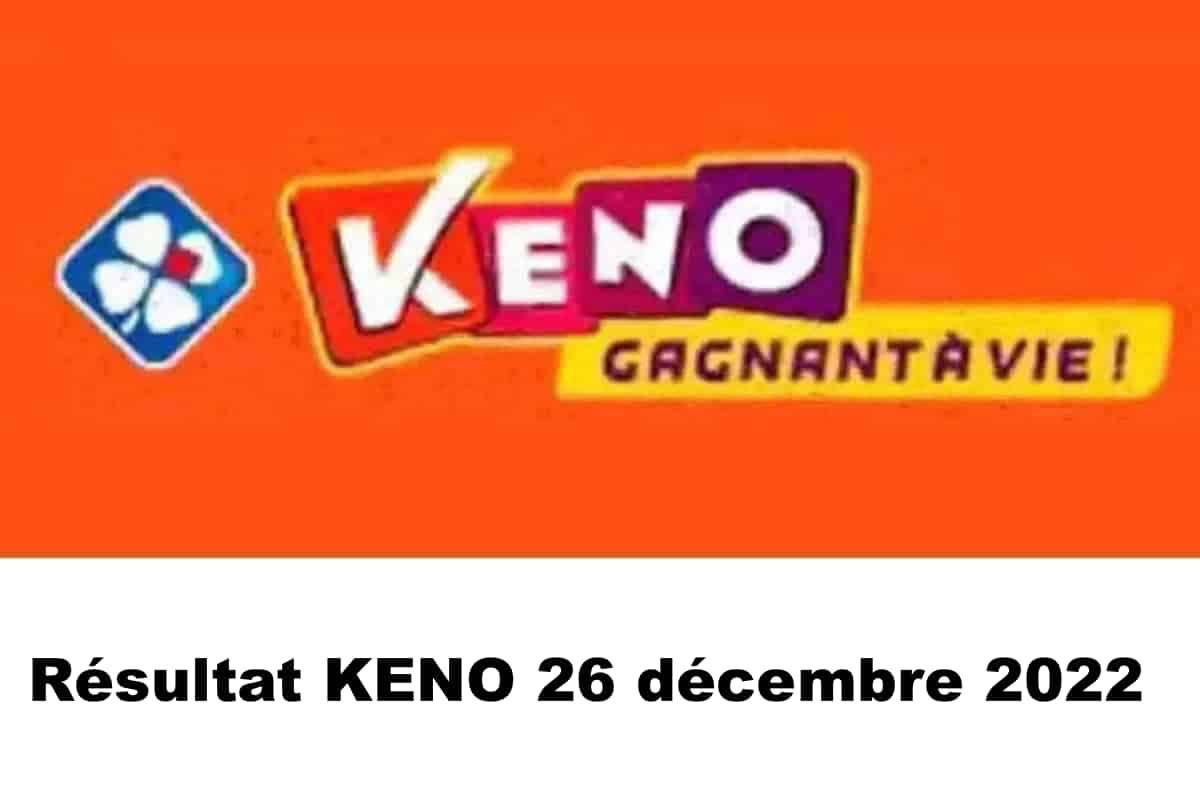 Résultat KENO 26 décembre 2022 tirage midi et soir