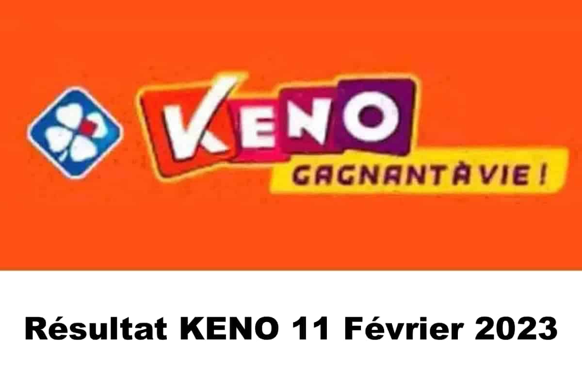 Résultat KENO 11 février 2023 tirage midi et soir