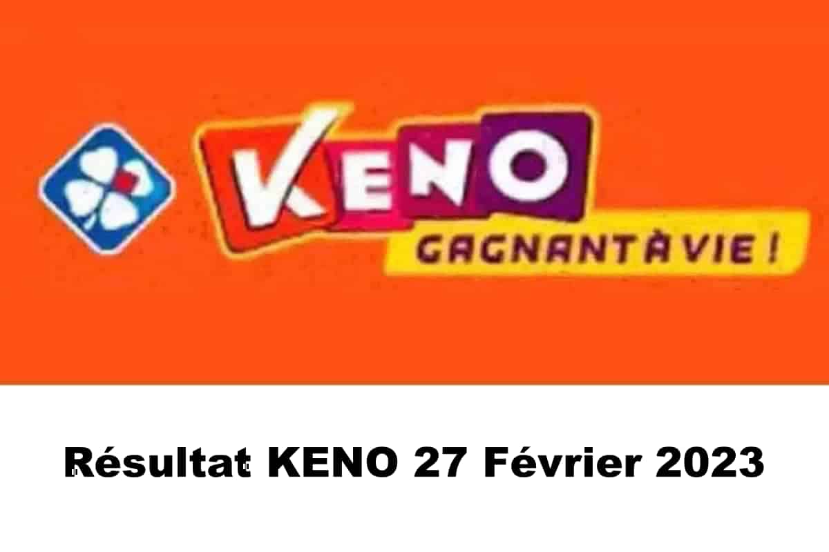 Résultat KENO 27 février 2023 tirage midi et soir