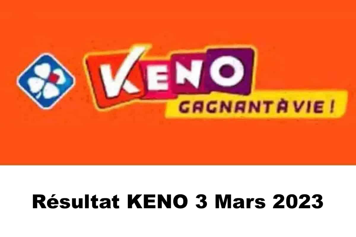 Résultat KENO 3 mars 2023 tirage midi et soir