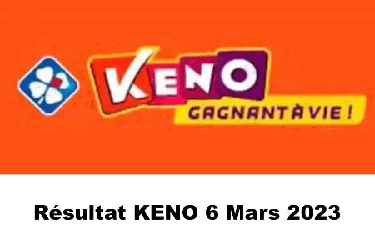 Résultat KENO 6 mars 2023 tirage midi et soir